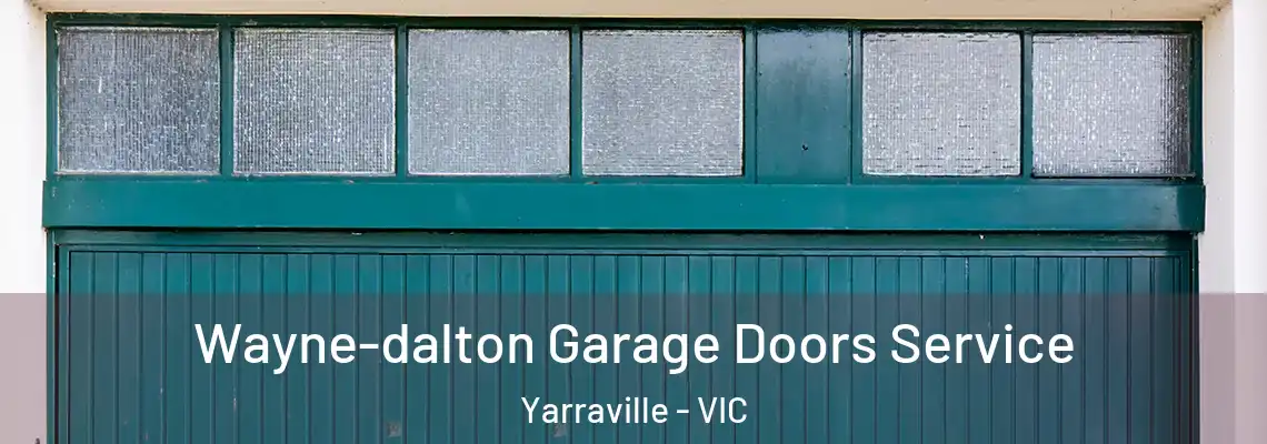 Wayne-dalton Garage Doors Service Yarraville - VIC