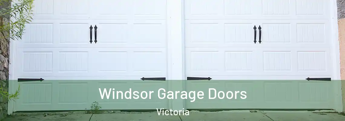 Windsor Garage Doors Victoria