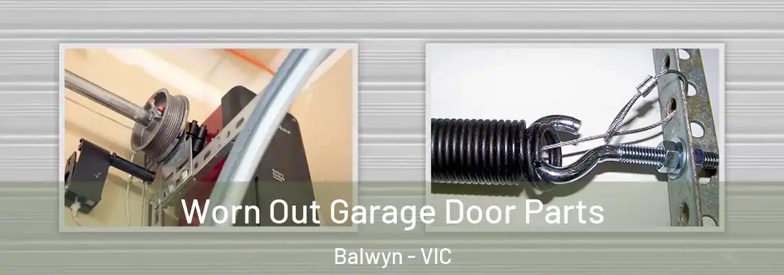 Worn Out Garage Door Parts Balwyn - VIC