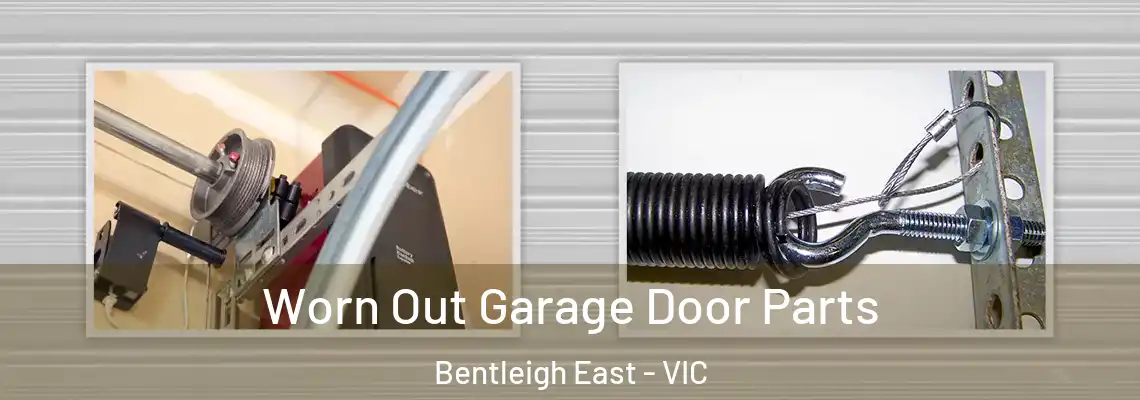 Worn Out Garage Door Parts Bentleigh East - VIC
