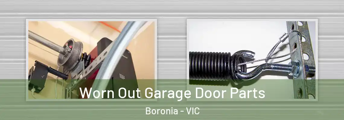 Worn Out Garage Door Parts Boronia - VIC
