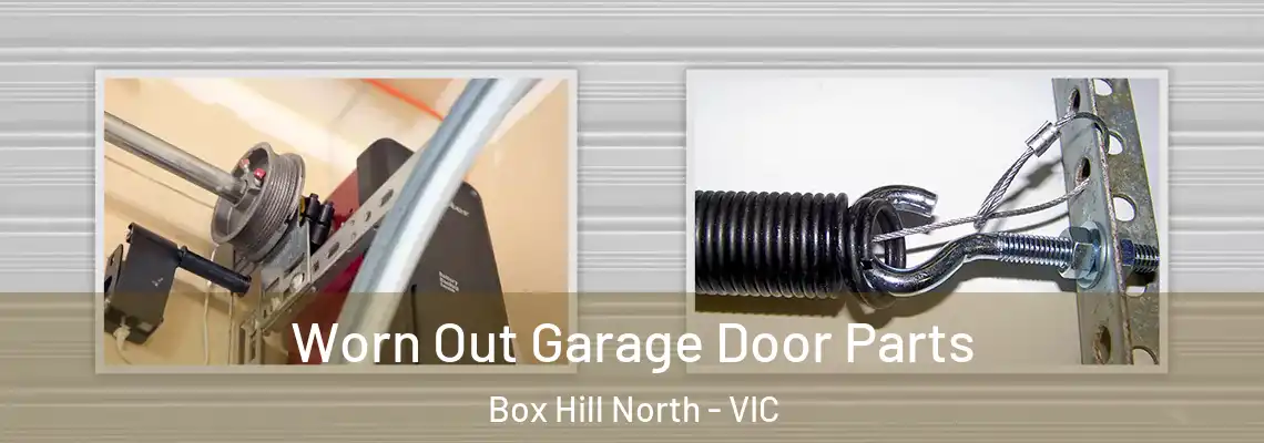 Worn Out Garage Door Parts Box Hill North - VIC