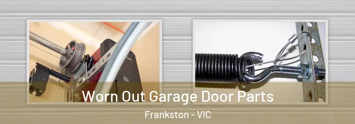 Worn Out Garage Door Parts Frankston - VIC