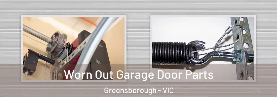 Worn Out Garage Door Parts Greensborough - VIC