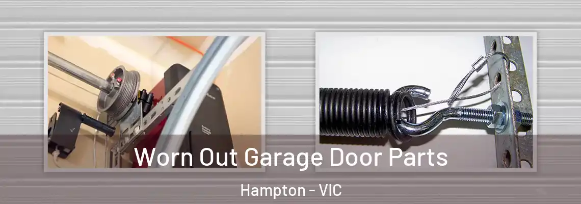 Worn Out Garage Door Parts Hampton - VIC