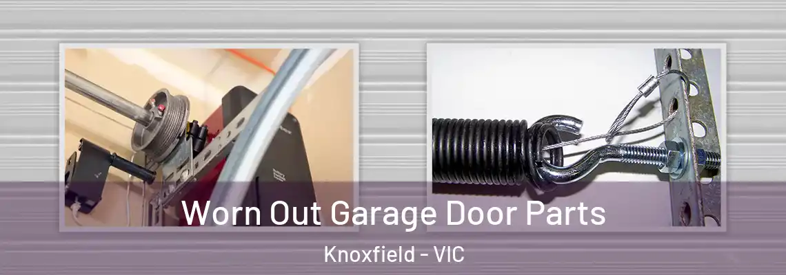 Worn Out Garage Door Parts Knoxfield - VIC