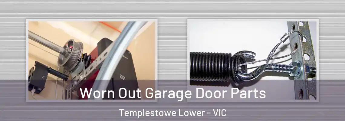 Worn Out Garage Door Parts Templestowe Lower - VIC