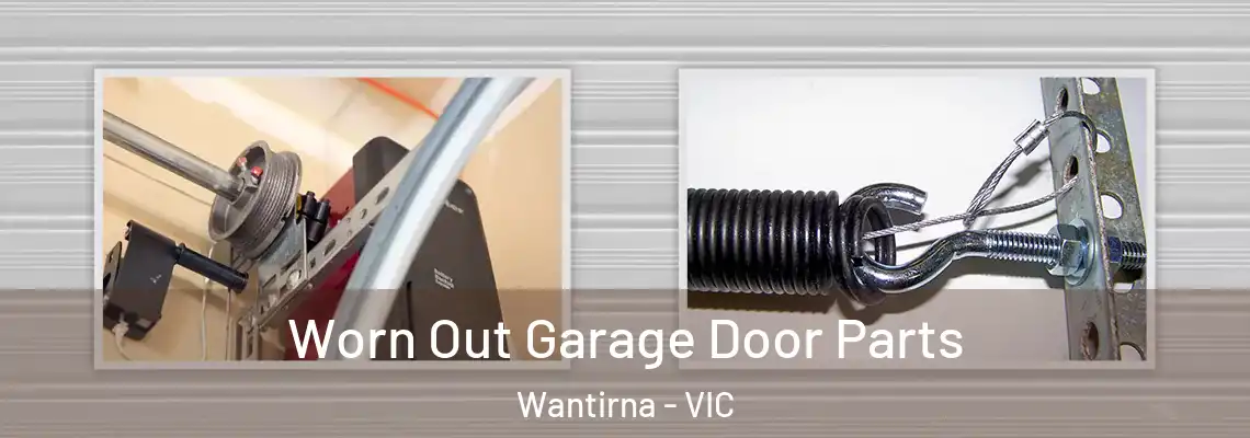 Worn Out Garage Door Parts Wantirna - VIC